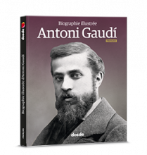 Biographie illustrée d'Antoni Gaudí